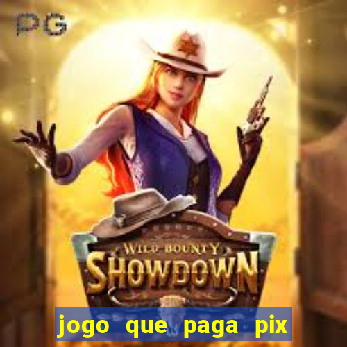 jogo que paga pix de verdade